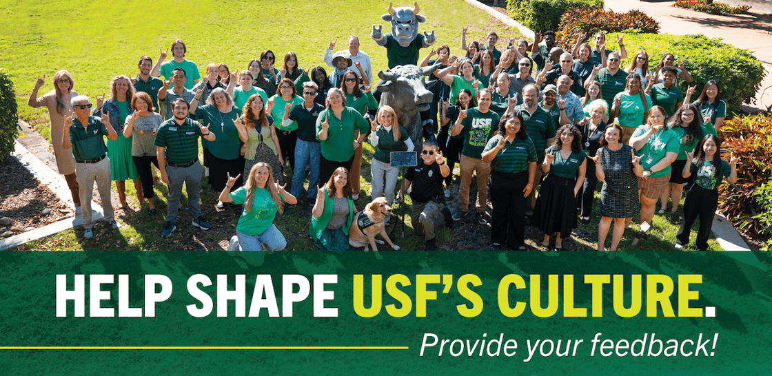 Help shape USF's culture. Provide your feedback.